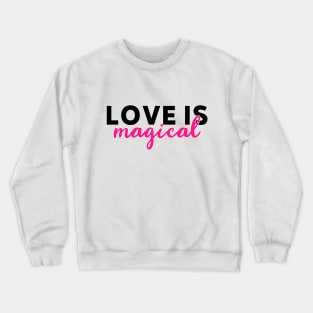 Love is magical cute Crewneck Sweatshirt